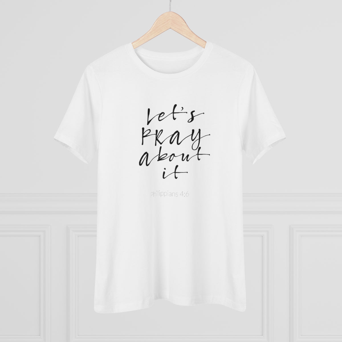 Let's Pray About It Women's Relaxed T-Shirt - TheLifeHouseShop