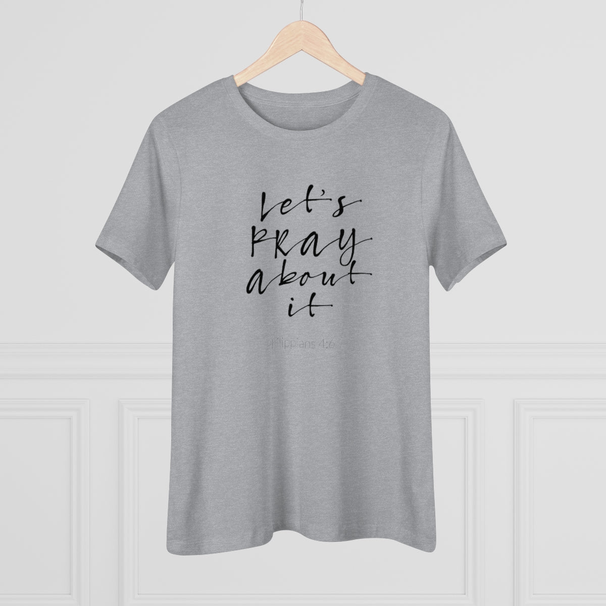 Let's Pray About It Women's Relaxed T-Shirt - TheLifeHouseShop