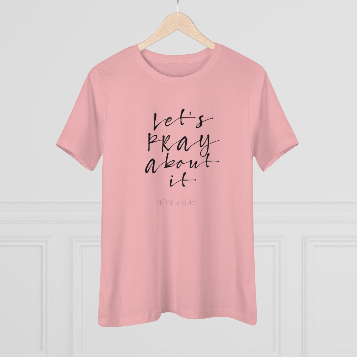 Let's Pray About It Women's Relaxed T-Shirt - TheLifeHouseShop