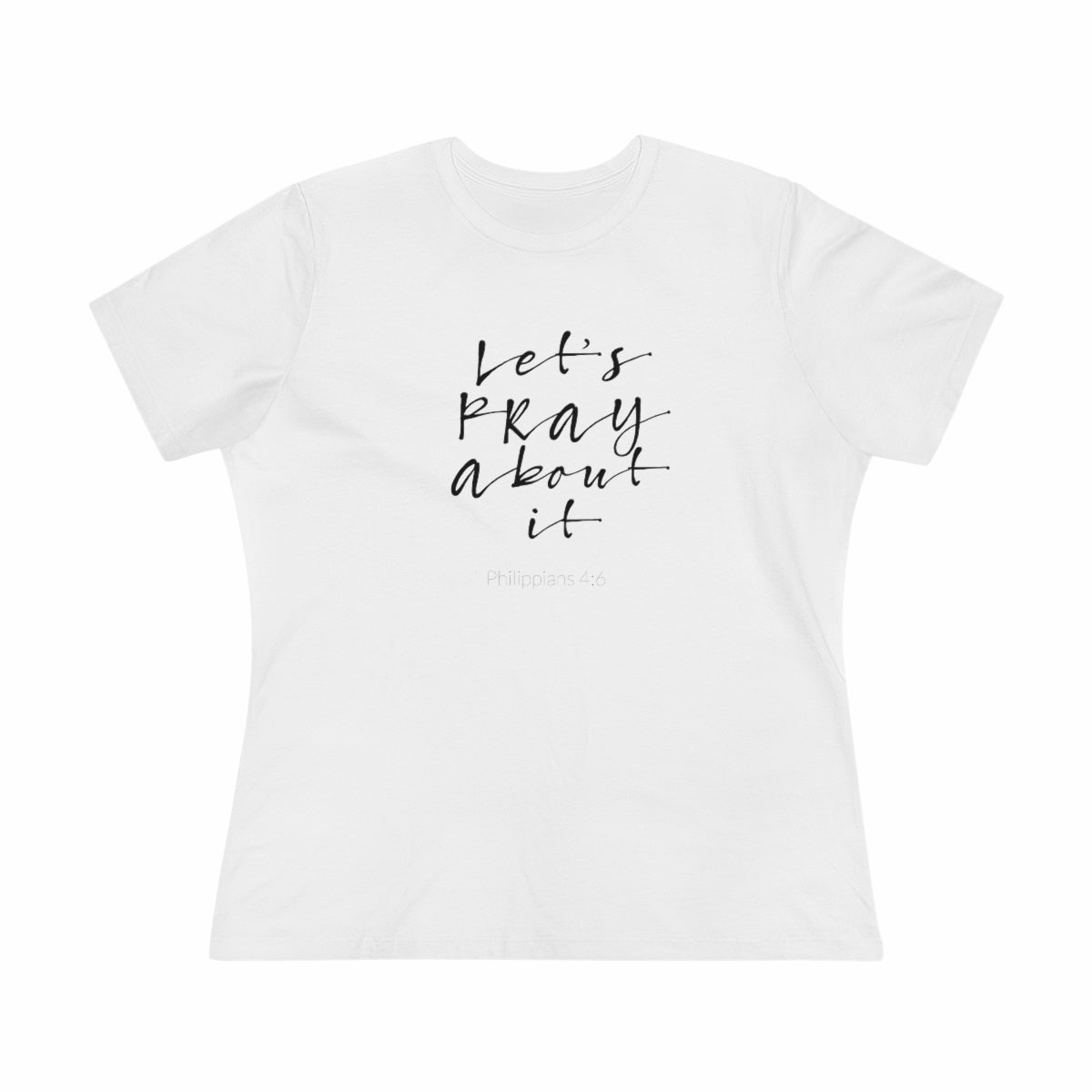 Let's Pray About It Women's Relaxed T-Shirt - TheLifeHouseShop