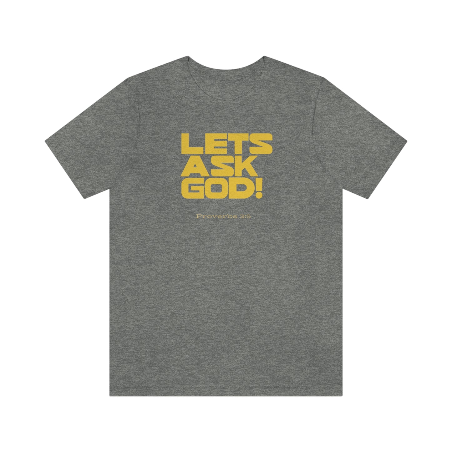 Let's Ask God Unisex t-shirt - TheLifeHouseShop