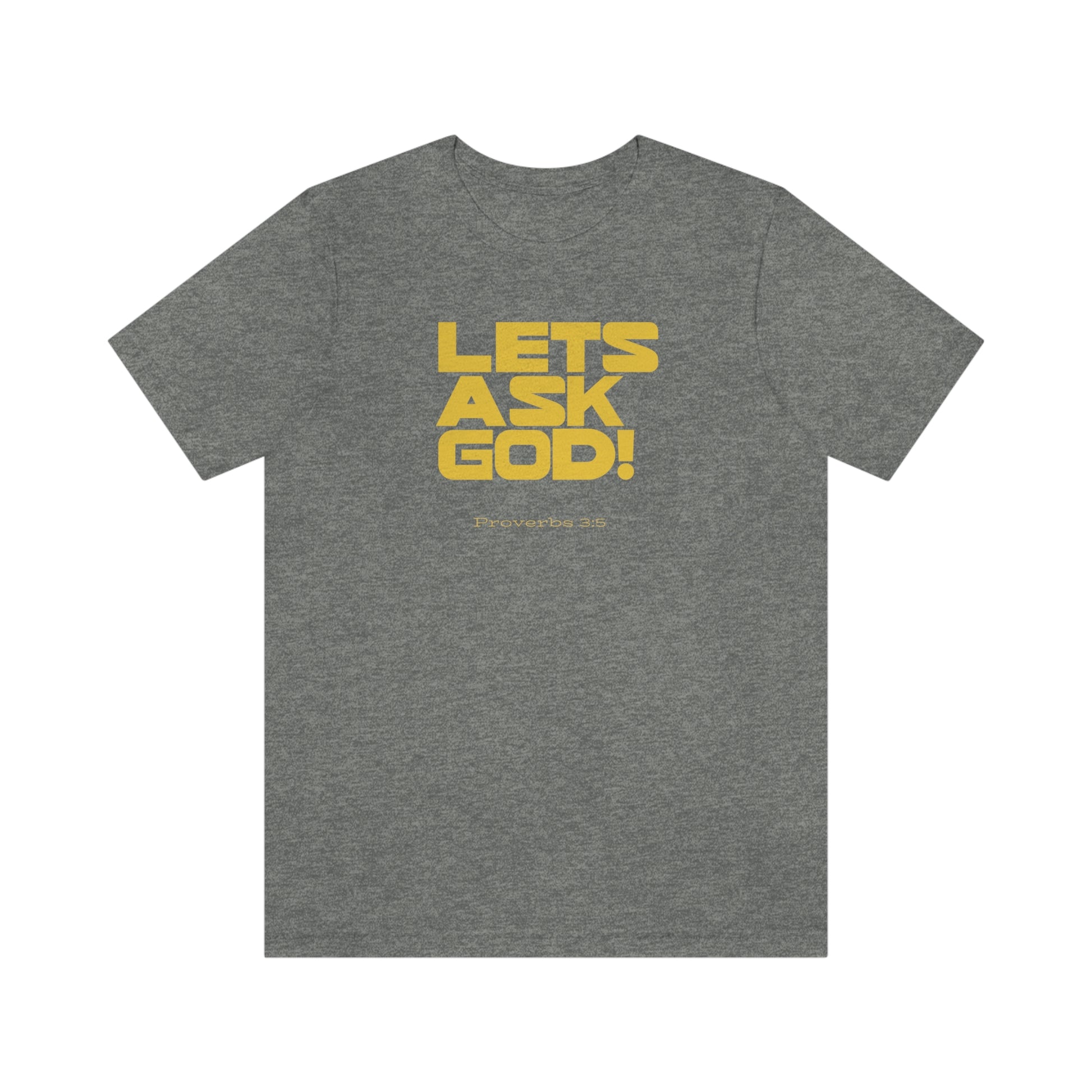 Let's Ask God Unisex t-shirt - TheLifeHouseShop