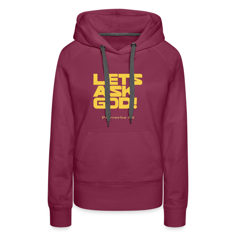 Lets Ask God Women’s Premium Hoodie - burgundy