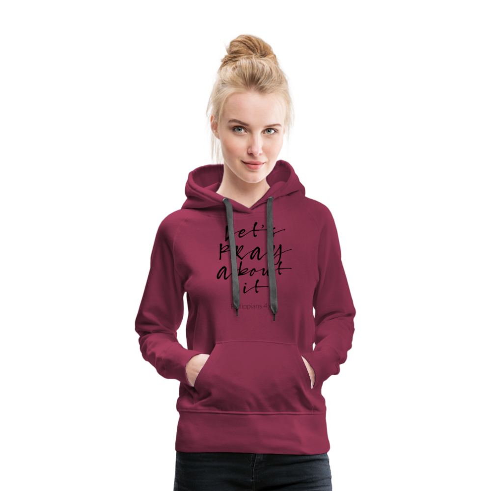 Lets Pray About It Women’s Premium Hoodie - burgundy