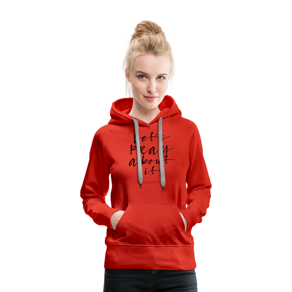 Lets Pray About It Women’s Premium Hoodie - red