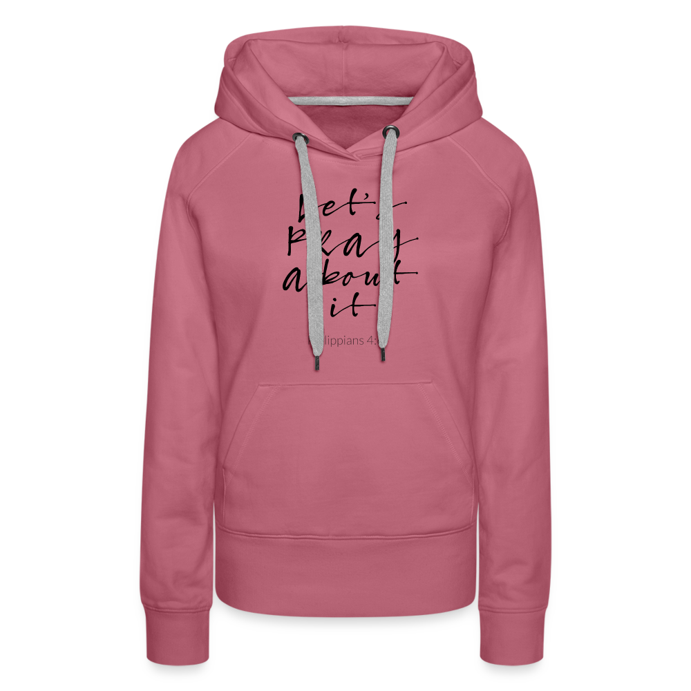 Lets Pray About It Women’s Premium Hoodie - mauve