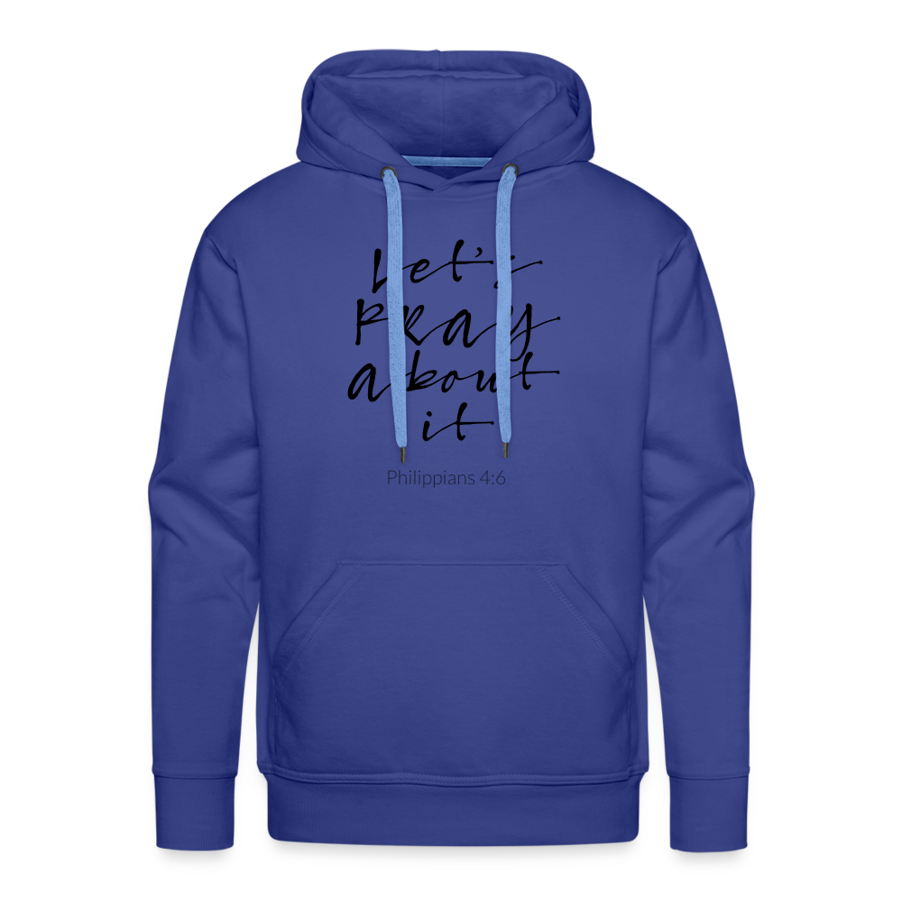 Lets Pray About It Men’s Premium Hoodie - royal blue