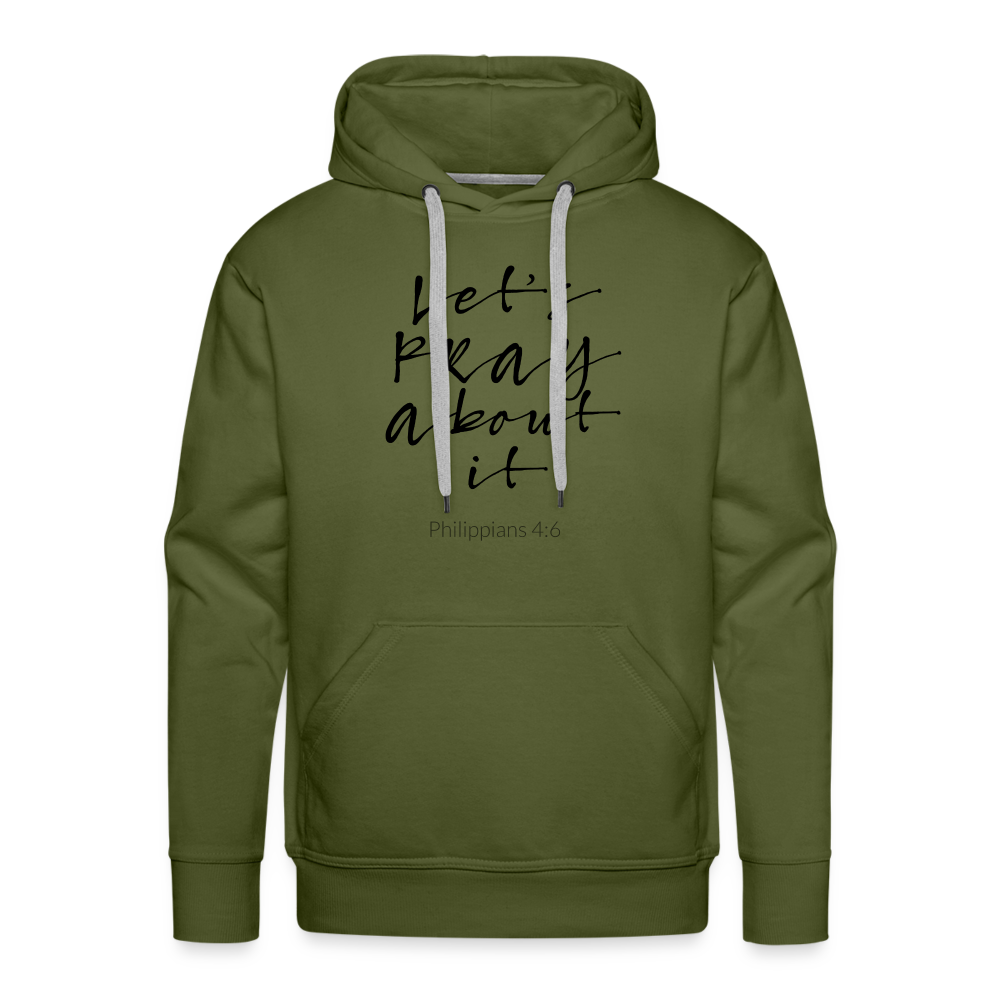 Lets Pray About It Men’s Premium Hoodie - olive green