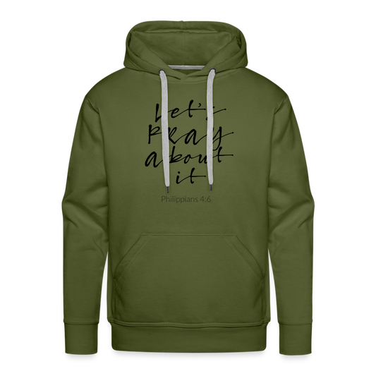 Lets Pray About It Men’s Premium Hoodie - olive green