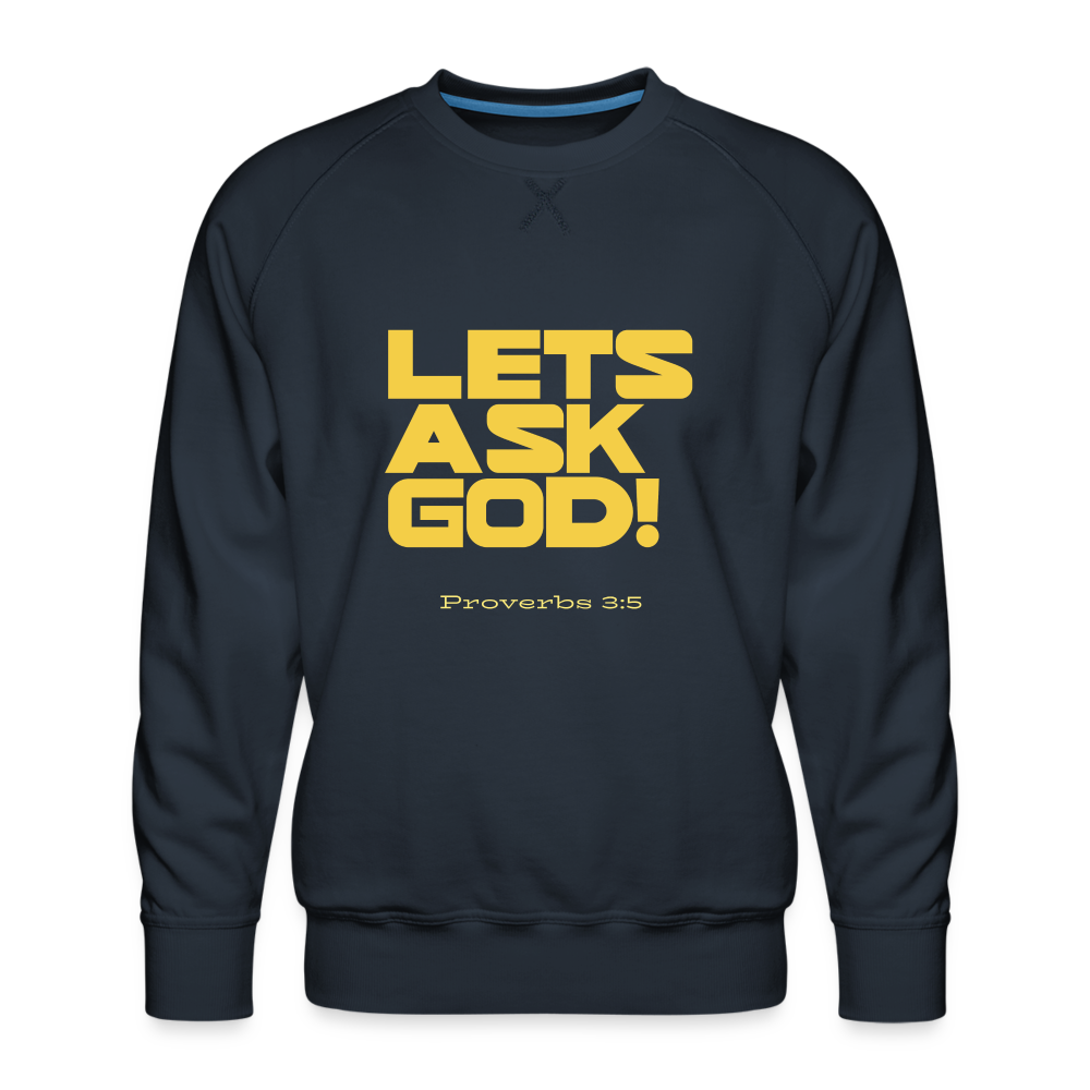 Men’s Lets Ask God Premium Sweatshirt - navy