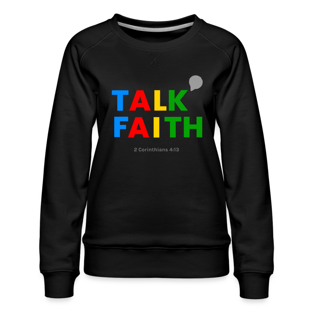 Talk Faith Women’s Premium Sweatshirt - black