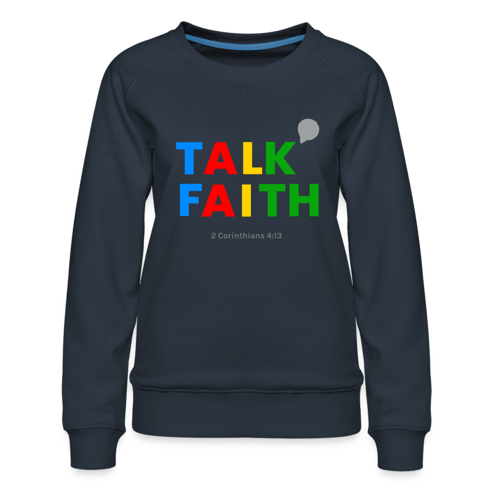 Talk Faith Women’s Premium Sweatshirt - navy