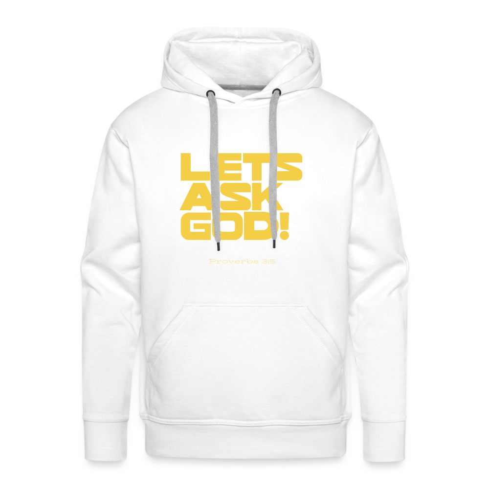 Lets Ask God Men’s Premium Hoodie - white