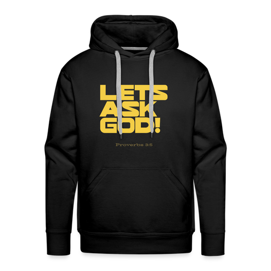 Lets Ask God Men’s Premium Hoodie - black