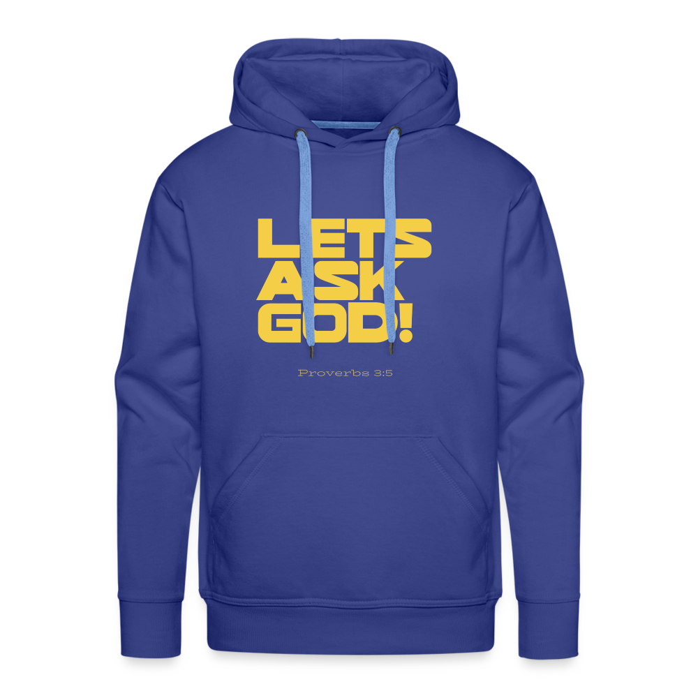 Lets Ask God Men’s Premium Hoodie - royal blue