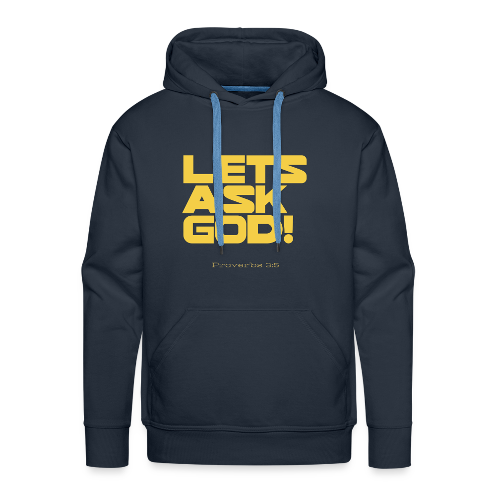 Lets Ask God Men’s Premium Hoodie - navy