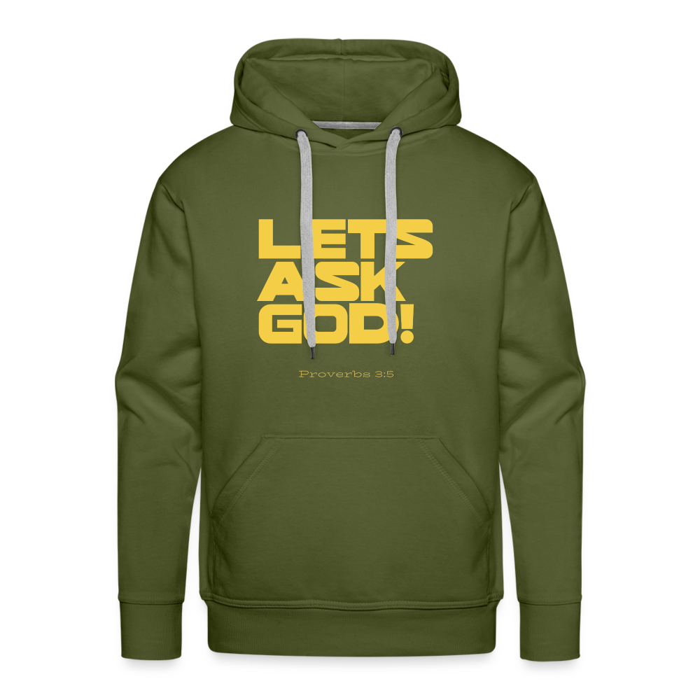 Lets Ask God Men’s Premium Hoodie - olive green