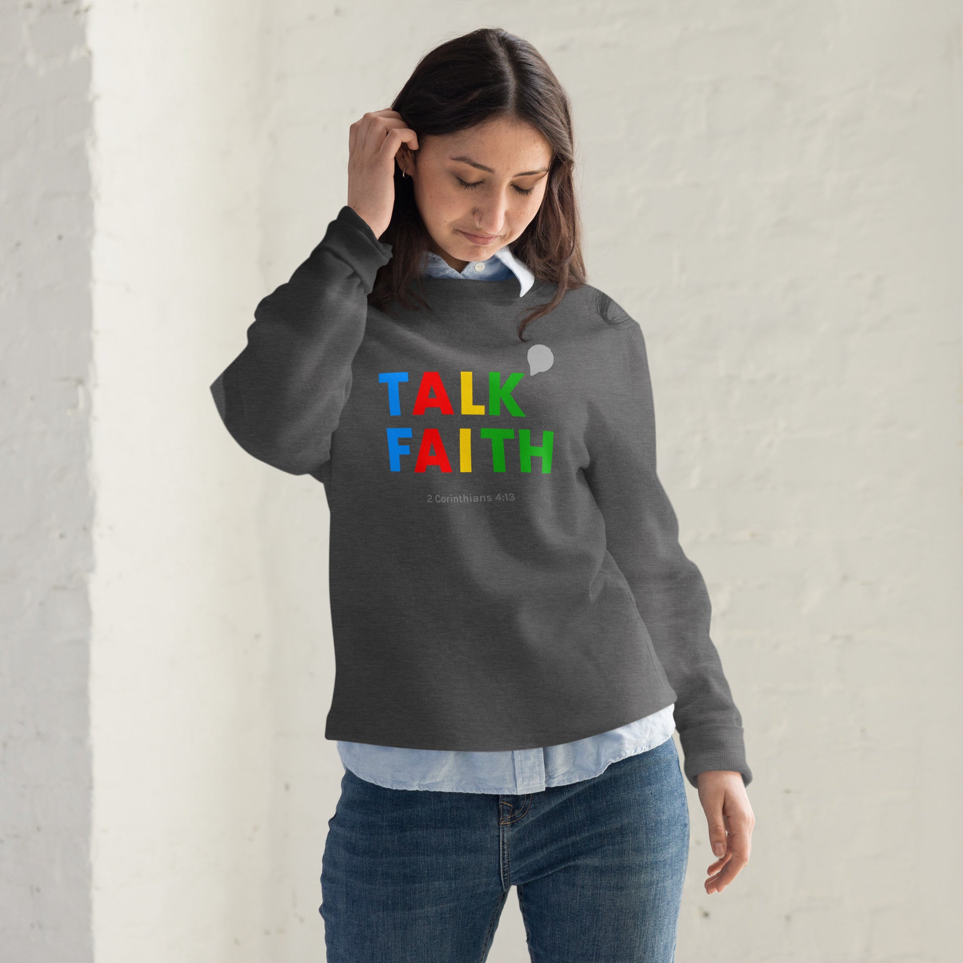 Talk Faith Unisex Fashion Sweatshirt - TheLifeHouseShop